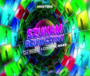 Masters - Szukam Dziewczyny (DJ SKIBA & CIOOSTEK REMIX) disco polo 2026 teledysk official video