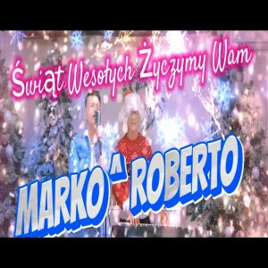 MARKO & ROBERTO - Świąt Wesołych Życzymy Wam