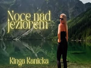 Kinga Kanicka - NOCE NAD JEZIOREM z rep. PARADOKS