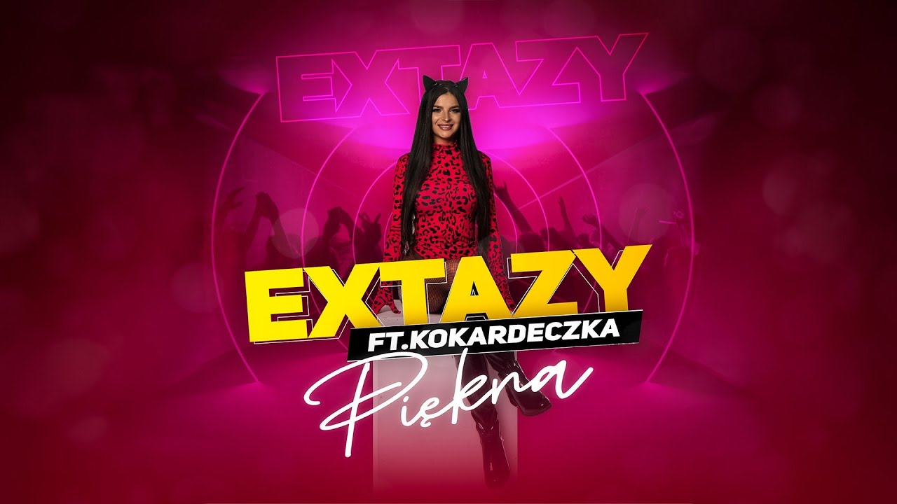 EXTAZY ft. Kokardeczka - Piękna