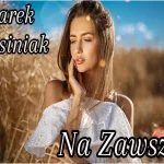 JAREK KOSINIAK - NA ZAWSZE
