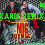 Mig - Co ty mi dasz (XARIS Hypertechno Remix 2024)