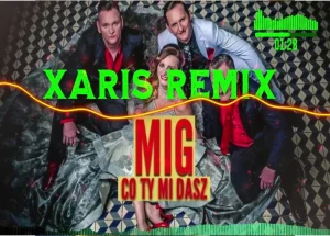 Mig - Co ty mi dasz (XARIS Hypertechno Remix 2024)