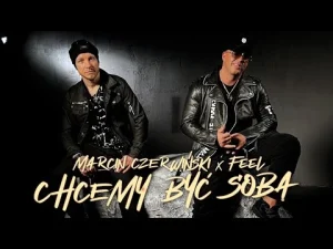 Marcin Czerwiński x Feel - Chcemy być sobą