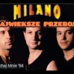 Największe przeboje zespołu MILANO z lat 90tych