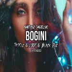 BARTOSZ JAGIELSKI - BOGINI (Tr!Fle & LOOP & Black Due Extended REMIX)