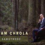Adam Chrola - Samotność