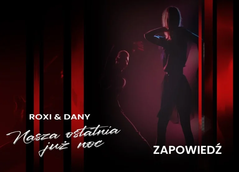 Roxi & Dany - Nasza ostatnia już noc ( Zapowiedz ) 2024