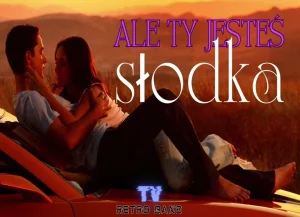 RETRO BAND - ALE TY JESTEŚ SŁODKA 2024