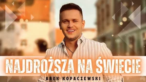 Arek Kopaczewski – Najdroższa na świecie