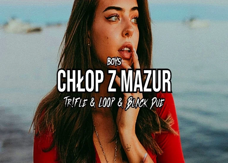 Boys - Chłop z Mazur (Tr!Fle & LOOP & Black Due REMIX)