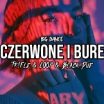 Big Dance - Czerwone i Bure (Tr!Fle & LOOP & Black Due REMIX)