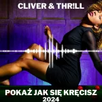 CLIVER & THR!LL - Pokaż jak się kręcisz 2024