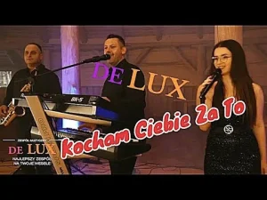 De Lux - Kocham ciebie za to