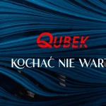 Qubek - Kochać nie warto