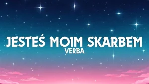 Verba - Jesteś moim Skarbem
