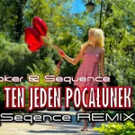 Joker & Sequence -Ten Jeden Pocałunek ( Sequence Remix )