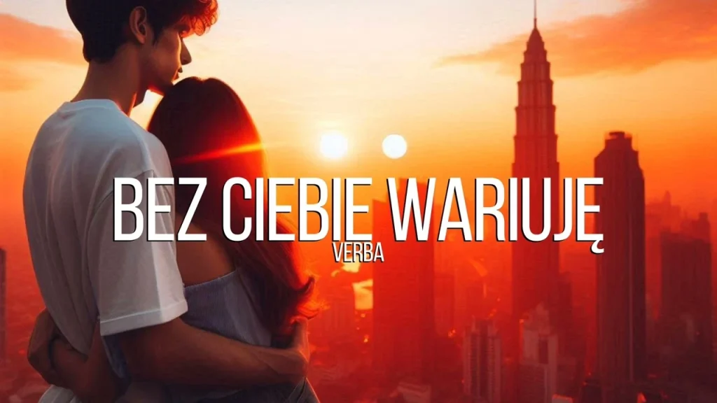 Verba - Bez Ciebie wariuję