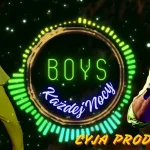 BOYS - Każdej nocy (Cyja Production)