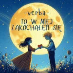Verba - To w niej zakochałem się