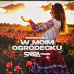 Rokiczanka - W moim ogródecku (DJ SKIBA REMIX)