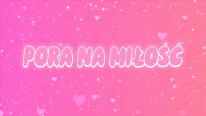 Music Star - PORA NA MIŁOŚĆ