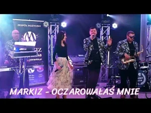 MARKIZ - Oczarowałaś mnie (cover zespół Mister)