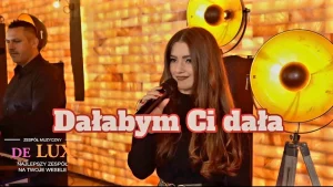 DE LUX - Dałabym Ci dała