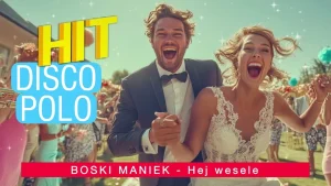 BOSKI MANIEK - Hej wesele