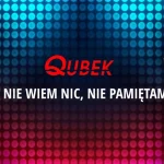 Qubek - Nie wiem nic , nie pamiętam
