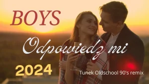 BOYS - Odpowiedz Mi 4K (Tunek Oldschool 90's remix)