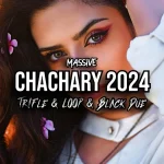 MASSiVE - Chachary 2024 (Tr!Fle & LOOP & Black Due REMIX)
