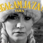 COLA - BIEGAŁAM JA ZA NIM