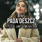 AKCENT - Pada Deszcz (Tr!Fle & LOOP & Black Due REMIX)
