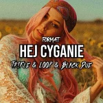 Format - Hej Cyganie (Tr!Fle & LOOP & Black Due REMIX)