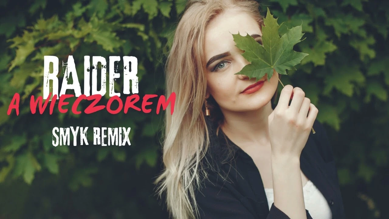 RAIDER- A WIECZOREM (SMYK REMIX)