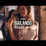Loona - Bailando (KAMIŚ REMIX)