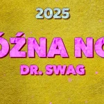Dr. SWAG - PÓŹNA NOC