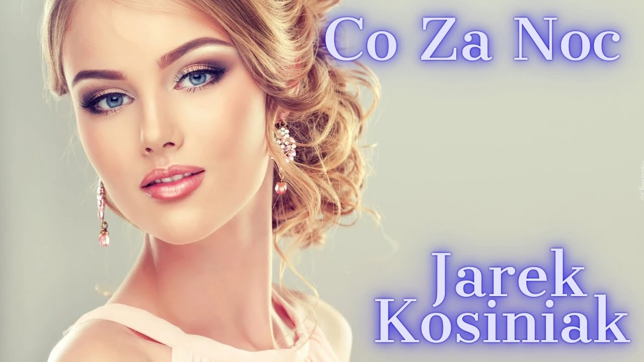 JAREK KOSINIAK - CO ZA NOC