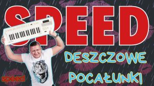SPEED - Deszczowe Pocałunki ( Cover Bobi )
