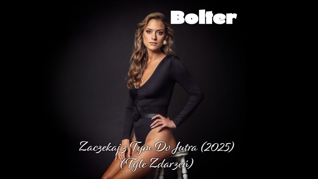BOLTER - Zaczekaj z Tym Do Jutra (Tyle Zdarzeń)
