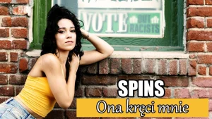 SPINS - Ona kręci mnie