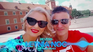 REVERS - LETNIA NOC (REMIX FAIR PLAY)