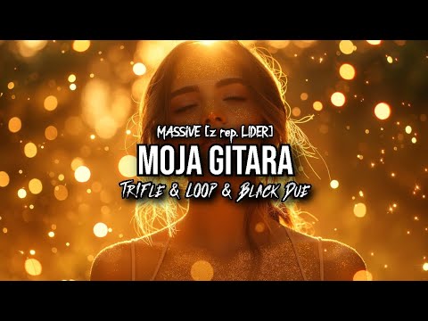 MASSiVE - Moja Gitara (z rep. LIDER) (Tr!Fle & LOOP & Black Due REMIX)