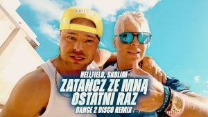 HELLFIELD, SKOLIM - Zatańcz Ze Mną Ostatni Raz (Dance 2 Disco Remix)