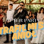 AFTER PARTY - TRAFIŁ MI SIĘ ANIOŁ