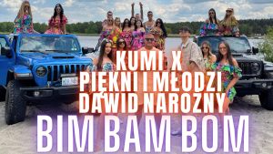 Kumi x Piękni i Młodzi Dawid Narożny - BIM BAM BOM