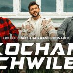 GOLEC uORKIESTRA & KAMIL BEDNAREK - KOCHAM CHWILE