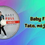 Baby Full - Tato, mój tato