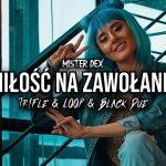MISTER DEX - Miłość na zawołanie (Tr!Fle & LOOP & Black Due REMIX)